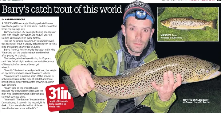  ??  ?? MASSIVE Trout weighed a huge 11lbs
TIP THE SCALES Barry Mcguigan from Co Antrim