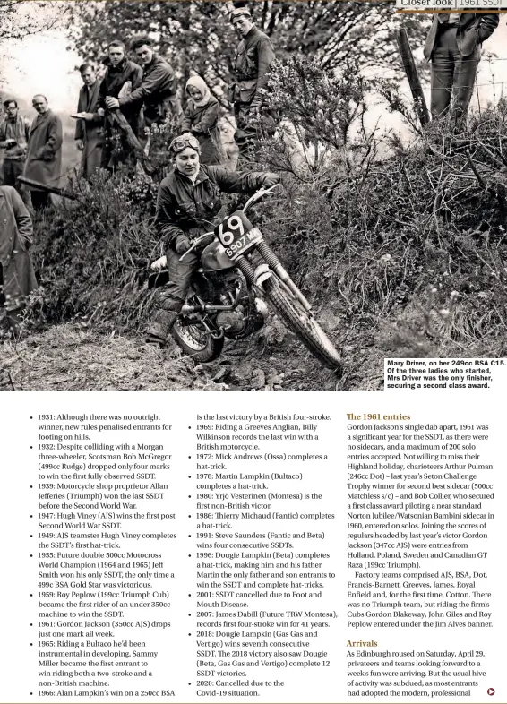  ??  ?? Mary Driver, on her 249cc BSA C15. Of the three ladies who started,
Mrs Driver was the only finisher, securing a second class award.