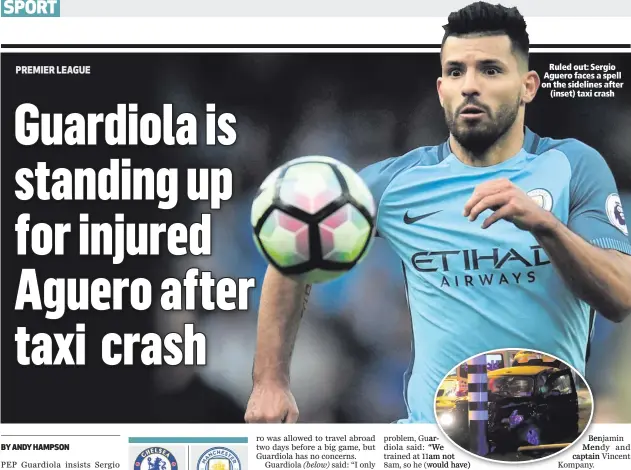  ??  ?? Ruled out: Sergio Aguero faces a spell on the sidelines after
(inset) taxi crash