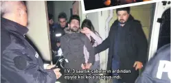  ??  ?? İ.V. 3 saatlik çabaların ardından eşiyle kol kola aşağıya indi.