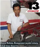  ??  ?? Abdul Rohim. Kompresor model rotary, tidak bisa diservis