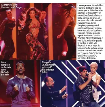  ??  ?? La chipriota Eleni Foureira cantó Fuego. César Sampson, de Austria, cantó Nobody But You. El rapero Dr ACactivism sorprendió a la británica SuRie.
Las sorpresas. Cuando Eleni Foureira, de Chipre, pisó en los ensayos el Altice Arena las apuestas se...