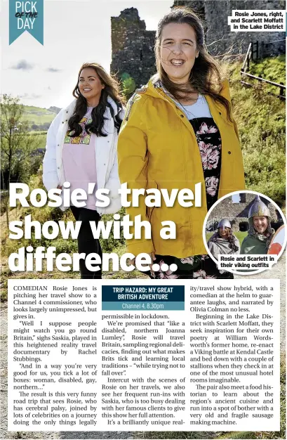  ??  ?? Rosie Jones, right, and Scarlett Moffatt in the Lake District
Rosie and Scarlett in their viking outfits