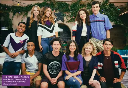  ?? (Ronen Akerman) ?? THE MAIN cast of Netflix’s new tween drama series ‘Greenhouse Academy.’