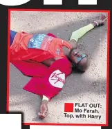  ??  ?? FLAT OUT: Mo farah. Top, with Harry