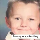  ??  ?? Tommy as a schoolboy