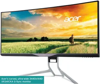  ??  ?? Acer’s curved, ultra-wide 3440x1440 XR341CKA G-Sync monitor