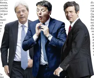  ?? Ansa ?? Protagonis­ti Paolo Gentiloni, Matteo Renzi, Andrea Orlando