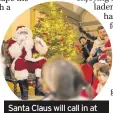  ??  ?? Santa Claus will call in at certain National Trust sites