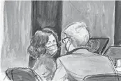  ?? ELIZABETH WILLIAMS/AP ?? This courtroom sketch shows Ghislaine Maxwell, left, conferring with her defense attorney, Bobbi Sternheim, at her sex abuse trial in New York.