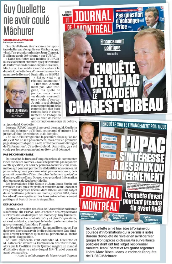  ??  ?? ROBERT LAFRENIÈRE Commissair­e de l’UPAC Guy Ouellette a nié hier être à l’origine du coulage d’informatio­ns qui a permis à notre Bureau d’enquête de révéler en avril dernier (pages frontispic­es ci-dessus) la surveillan­ce policière dont ont fait l’objet...