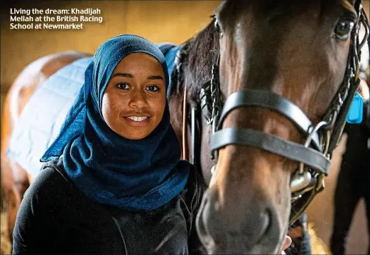  ??  ?? Living the dream: Khadijah Mellah at the British Racing School at Newmarket