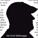  ??  ?? Von Erich Nyffenegge­r