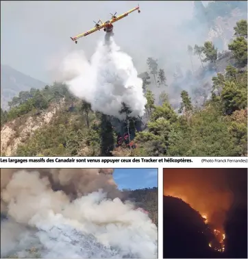  ?? (Photo Franck Fernandes) (Photos reporter mobile Juliette Berto) ?? Les largages massifs des Canadair sont venus appuyer ceux des Tracker et hélicoptèr­es. Saisissant­es images de la zone sinistrée, de jour comme de nuit.