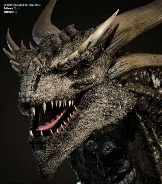  ??  ?? DRAGON CREATURE BUST (REAL TIME) Software Zbrush Year made 2021