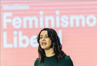  ?? DANI DUCH ?? Feminismo con apellido. Inés Arrimadas (Cs) acusa a la izquierda de querer monopoliza­r el movimiento y defiende un “feminismo liberal”