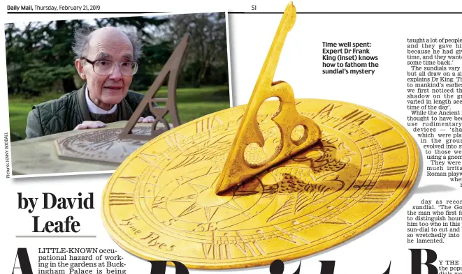  ??  ?? Time well spent: Expert Dr Frank King (inset) knows how to fathom the sundial’s mystery