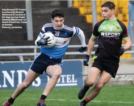  ??  ?? Tony Brosnan (IT Tralee) in action with Richard Hitchcock (IT Carlow) in the Sigerson Cup Senior Football 2020 Round 1 at Austin Stack Park, Tralee on Sunday
Photo by Joe Hanley