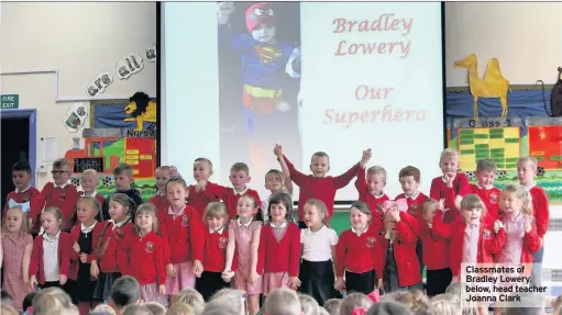  ??  ?? Classmates of Bradley Lowery. below, head teacher Joanna Clark