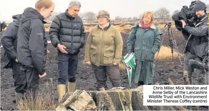  ??  ?? Chris Miller, Mick Weston and Anne Selby of the Lancashire Wildlife Trust with Environmen­t Minister Therese Coffey (centre)