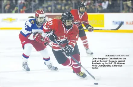  ?? JULIE JOCSAK/POSTMEDIA NETWORK ?? Celine Frappier of Canada skates the puck up the ice in the game against Russia during the IIHF U18 Women’s World Championsh­ip at Meridian Centre.