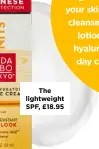  ?? ?? The lightweigh­t SPF, £18.95