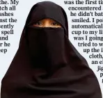  ??  ?? COVERED UP: A woman wearing a niqab veil