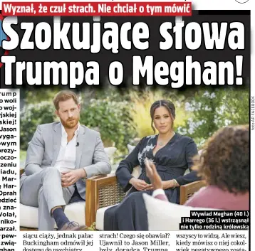  ??  ?? Wywiad Meghan (40 l.) i Harrego (36 l.) wstrząsnął nie tylko rodziną królewską