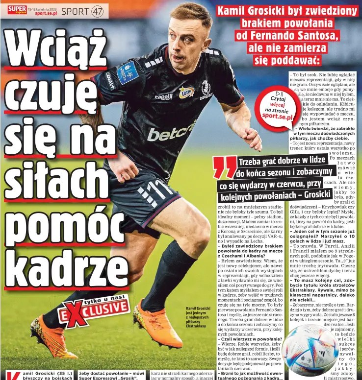  ?? ?? Kamil Grosicki jest jednym z najlepszyc­h piłkarzy Ekstraklas­y