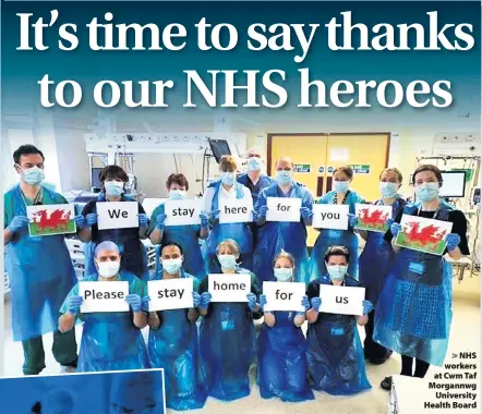  ??  ?? > NHS workers at Cwm Taf Morgannwg University Health Board
