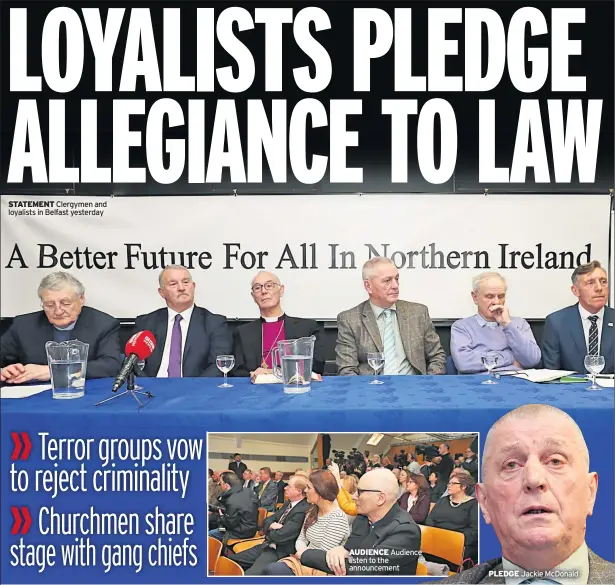  ??  ?? STATEMENT Clergymen and loyalists in Belfast yesterday AUDIENCE Audience listen to the announceme­nt PLEDGE Jackie Mcdonald