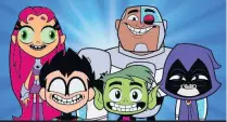  ??  ?? Starfire (voiced by Hynden Walch), Robin (Scott Menville), Cyborg (Khary Payton), Beast Boy (Greg Cipes) and Raven (Tara Strong) make their big screen debut