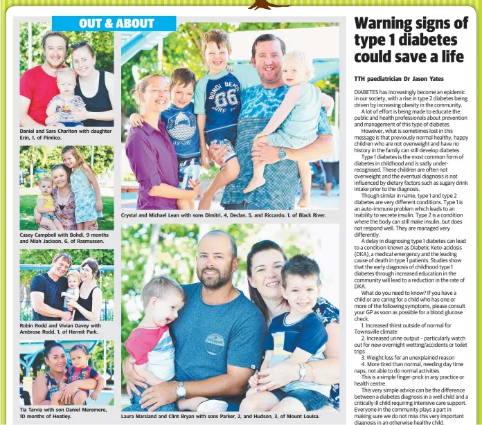  ?? Daniel and Sara Charlton with daughter Erin, 1, of Pimlico. Casey Campbell with Bohdi, 9 months and Miah Jackson, 6, of Rasmussen. Robin Rodd and Vivian Davey with Ambrose Rodd, 1, of Hermit Park. Tia Tarvia with son Daniel Meremere, 10 months of Heatley. ??