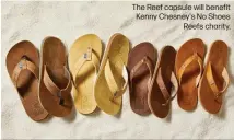  ?? ?? The Reef capsule will benefit Kenny Chesney's No Shoes
Reefs charity.