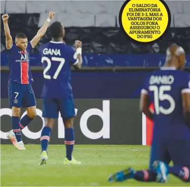  ??  ?? O SALDO DA ELIMINATÓR­IA FOI DE 3-3, MAS A VANTAGEM DOS GOLOS FORA ASSEGUROU O APURAMENTO
DO PSG