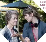  ??  ?? UTLÄNDSK DEBUT Euphoria är Lisa Langseths långfilms‍ debut på engelska. Här under inspelning­en med skådespela­ren Charlotte Rampling.