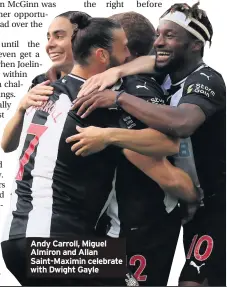  ??  ?? Andy Carroll, Miguel Almiron and Allan Saint-Maximin celebrate with Dwight Gayle