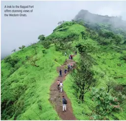  ??  ?? A trek to the Rajgad Fort offers stunning views of the Western Ghats.