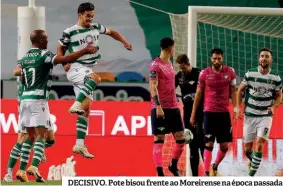  ?? ?? DECISIVO. Pote bisou frente ao Moreirense na época passada