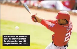  ?? GETTY ?? Juan Soto and the Nationals made big improvemen­ts in the offseason but face stiff competitio­n in NL East.