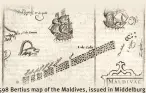  ??  ?? 1598 Bertius map of the Maldives, issued in Middelburg, Netherland­s. wikipedia.org