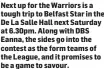  ??  ?? Next up for the Warriors is a tough trip to Belfast Star in the De La Salle Hall next Saturday at 6.30pm. Along with DBS Eanna, the sides go into the contest as the form teams of the League, and it promises to be a game to savour.