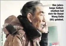  ??  ?? Das jahrelange Selbststud­ium hat sich für Bauer
Wang Enlin (65) gelohnt.