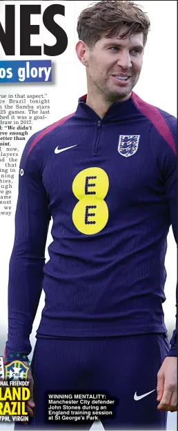  ?? ?? WINNING MENTALITY: Manchester City defender John Stones during an England training session at St George’s Park