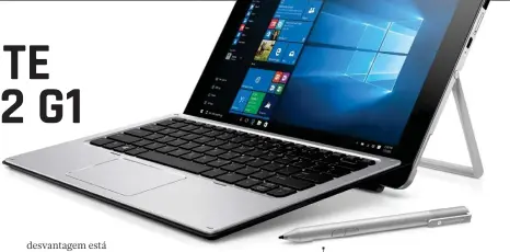  ??  ?? A HP vende à parte uma caneta que serve para interagir com o Windows 10 e que usa uma pilha AAA. Nos testes que fizemos de desenho, o desempenho não teve falhas, mas o preço é um pouco desajustad­o: 82 euros.