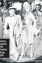 ??  ?? James Cagney with Virginia Mayo, right
