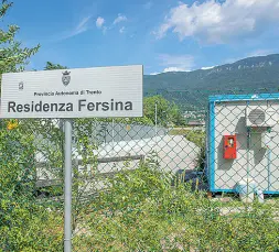  ??  ?? Inidonea I minori ospiti nella Residenza Fersina sono stati trasferiti