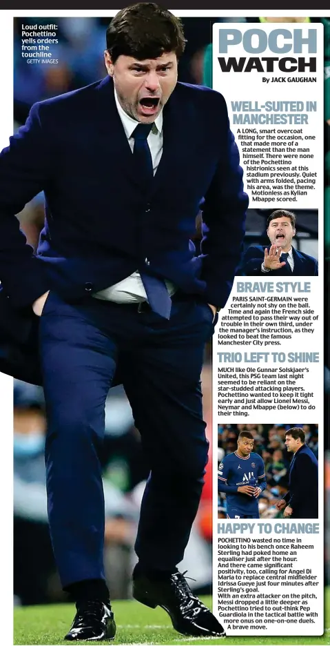  ?? GETTY IMAGES ?? Loud outfit: Pochettino yells orders from the touchline