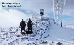  ??  ?? The relay station at Cairn Gorm Summit.