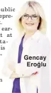  ??  ?? Gencay Eroğlu